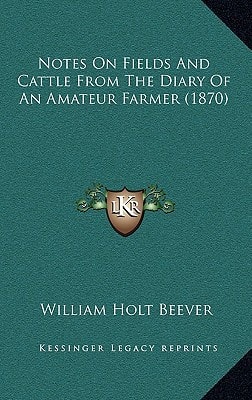 Notes On Fields And Cattle From The Diary Of An Amateur Farmer (1870)