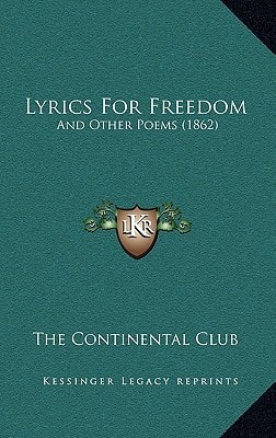 Lyrics For Freedom: And Other Poems (1862)