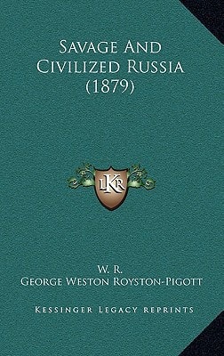 Savage And Civilized Russia (1879)