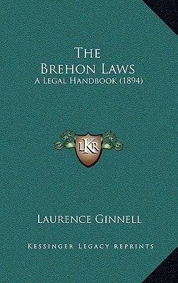 The Brehon Laws: A Legal Handbook (1894)