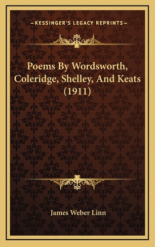 Poems By Wordsworth, Coleridge, Shelley, And Keats (1911)