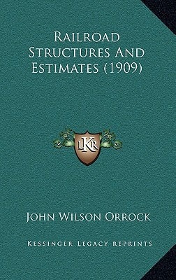 Railroad Structures And Estimates (1909)