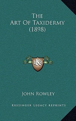 The Art Of Taxidermy (1898)
