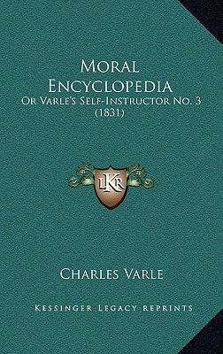 Moral Encyclopedia: Or Varle's Self-Instructor No. 3 (1831)