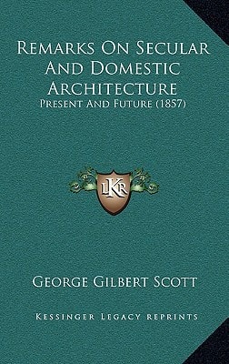 Remarks On Secular And Domestic Architecture: Present And Future (1857)