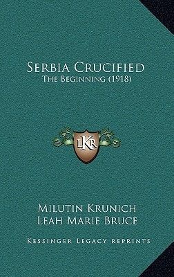 Serbia Crucified: The Beginning (1918)