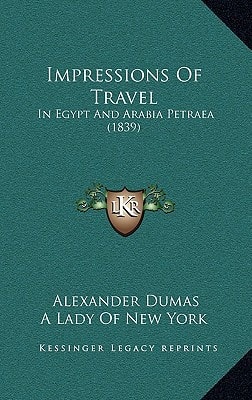 Impressions Of Travel: In Egypt And Arabia Petraea (1839)