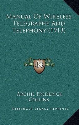 Manual Of Wireless Telegraphy And Telephony (1913)