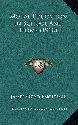 Moral Education In School And Home (1918)