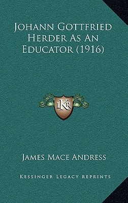 Johann Gottfried Herder As An Educator (1916)