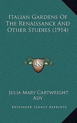 Italian Gardens Of The Renaissance And Other Studies (1914)