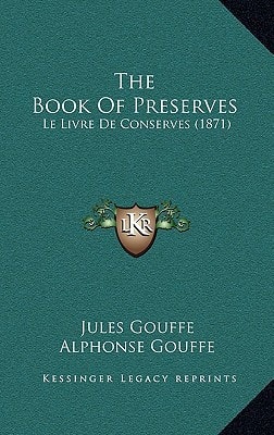The Book Of Preserves: Le Livre De Conserves (1871)