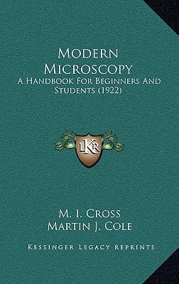 Modern Microscopy: A Handbook For Beginners And Students (1922)