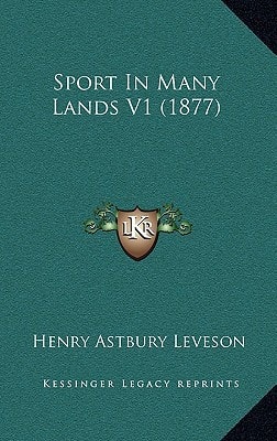 Sport In Many Lands V1 (1877)