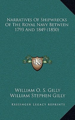Narratives Of Shipwrecks Of The Royal Navy Between 1793 And 1849 (1850)
