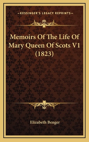 Memoirs Of The Life Of Mary Queen Of Scots V1 (1823)