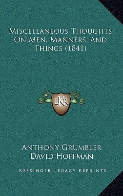 Miscellaneous Thoughts On Men, Manners, And Things (1841)