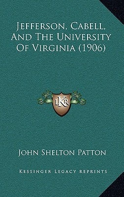 Jefferson, Cabell, And The University Of Virginia (1906)