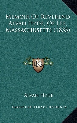Memoir Of Reverend Alvan Hyde, Of Lee, Massachusetts (1835)