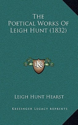 The Poetical Works Of Leigh Hunt (1832)