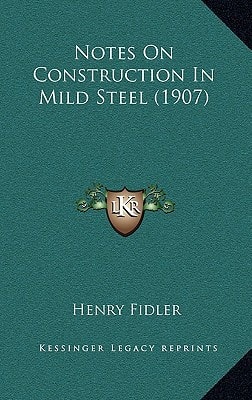 Notes On Construction In Mild Steel (1907)