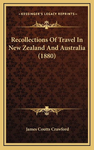 Recollections Of Travel In New Zealand And Australia (1880)