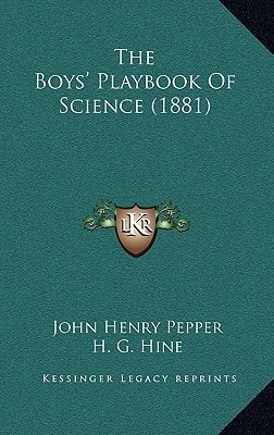 The Boys' Playbook Of Science (1881)