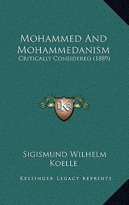 Mohammed And Mohammedanism: Critically Considered (1889)