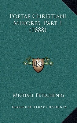 Poetae Christiani Minores, Part 1 (1888)