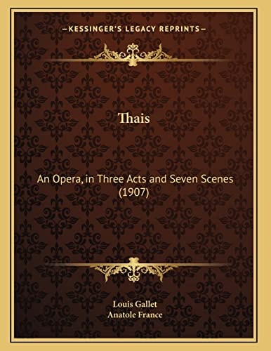 Thais: An Opera, in Three Acts and Seven Scenes (1907)