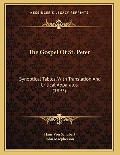 The Gospel Of St. Peter: Synoptical Tables, With Translation And Critical Apparatus (1893)