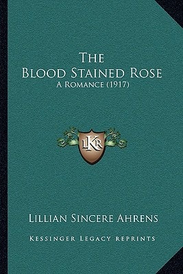 The Blood Stained Rose: A Romance (1917)