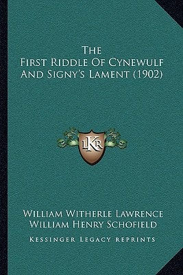 The First Riddle Of Cynewulf And Signy's Lament (1902)