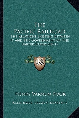 The Pacific Railroad: The Relations Existing Between It And The Government Of The United States (1871)