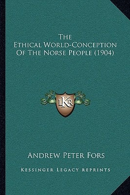 The Ethical World-Conception Of The Norse People (1904)
