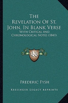 The Revelation Of St. John, In Blank Verse: With Critical And Chronological Notes (1841)