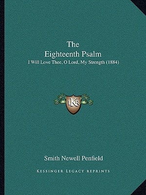 The Eighteenth Psalm: I Will Love Thee, O Lord, My Strength (1884)
