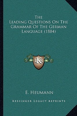 The Leading Questions On The Grammar Of The German Language (1884)