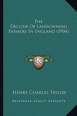The Decline Of Landowning Farmers In England (1904)