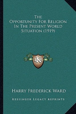 The Opportunity For Religion In The Present World Situation (1919)