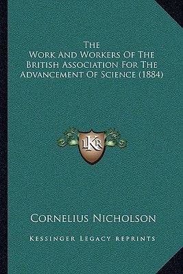 The Work And Workers Of The British Association For The Advancement Of Science (1884)