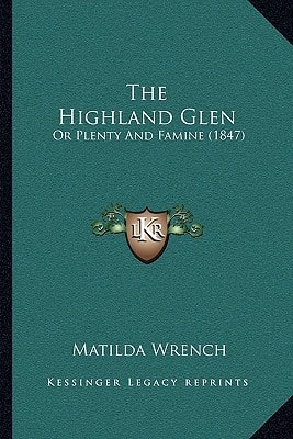 The Highland Glen: Or Plenty And Famine (1847)