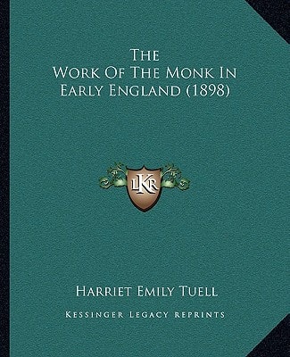 The Work Of The Monk In Early England (1898)