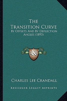 The Transition Curve: By Offsets And By Deflection Angles (1893)