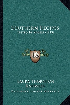 Southern Recipes: Tested By Myself (1913)