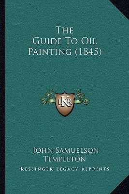 The Guide To Oil Painting (1845)