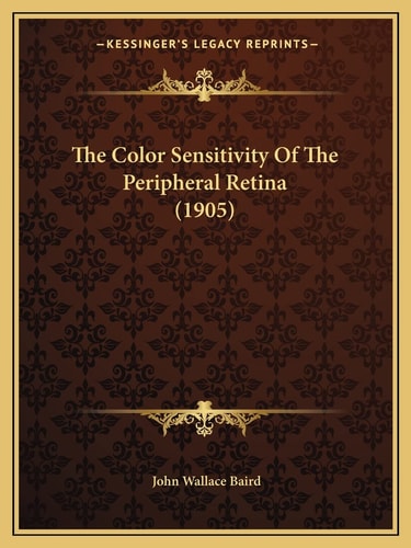 The Color Sensitivity Of The Peripheral Retina (1905)