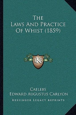 The Laws And Practice Of Whist (1859)