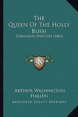 The Queen Of The Holly Bush: Christmas Sketches (1862)
