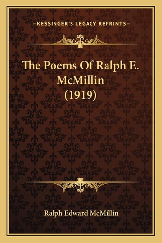 The Poems Of Ralph E. McMillin (1919)